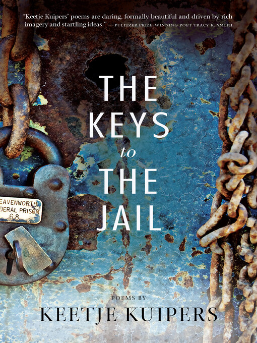 Title details for The Keys to the Jail by Keetje Kuipers - Available